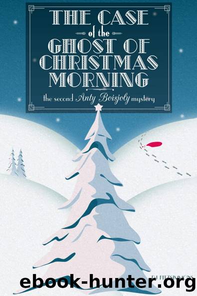 [Anty Boisjoly 02] - The Case of the Ghost of Christmas Morning by P. J. Fitzsimmons