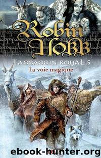 [Assassin Royal-05] La voie magique by Hobb Robin