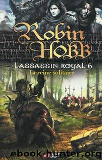 [Assassin Royal-06] La reine solitaire by Hobb Robin