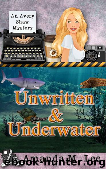 [Avery Shaw 11.0] Unwritten & Underwater by Amanda M Lee