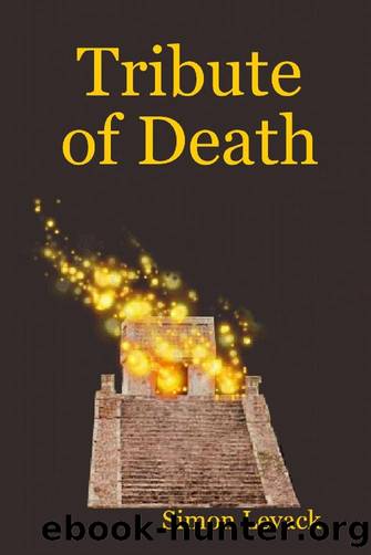 [Aztec 04] - Tribute of Death by Simon Levack