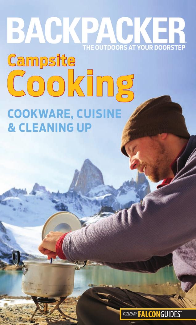 [Backpacker magazine's] campsite cooking: cookware, cuisine, and cleaning up by Absolon Molly