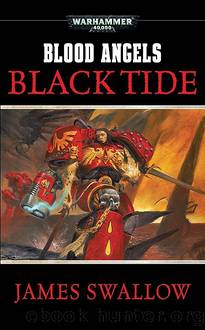 [Blood Angels 04] - Black Tide by James Swallow - (ebook by Undead)