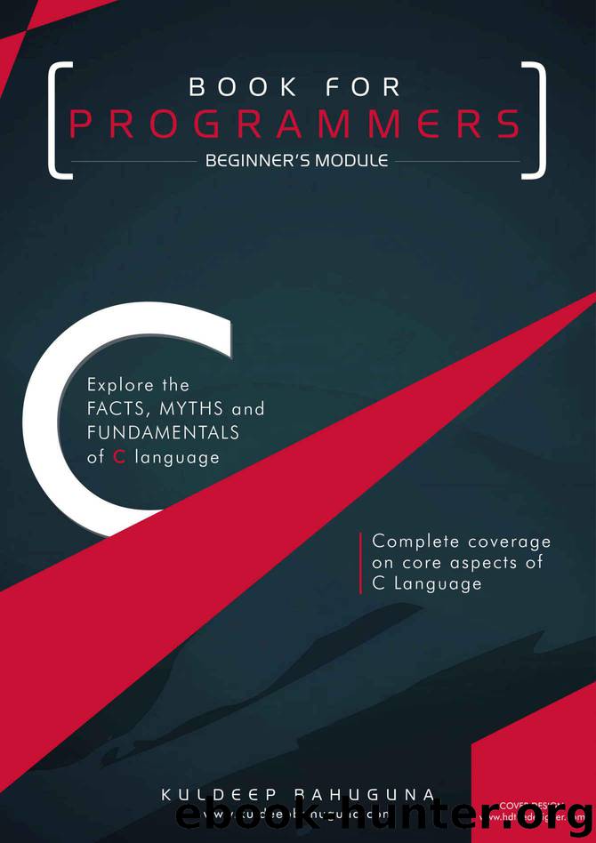 [Book For Programmers]: Explore the FACTS, MYTHS and FUNDAMENTALS of C language by Kuldeep Bahuguna
