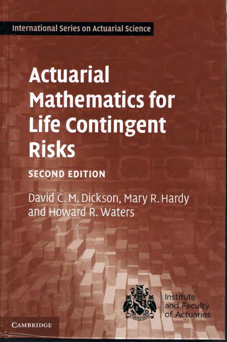 [CUP ISAS] Dickson, Hardy, Waters by Actuarial Mathematics for Life Contingent Risks