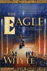 [Camulod 9] The Eagle by Jack Whyte