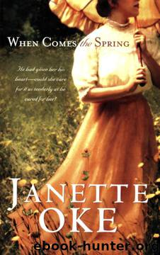 [Canadian West 02] - When Comes the Spring by Janette Oke