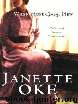 [Canadian West 04] - When Hope Springs New by Janette Oke