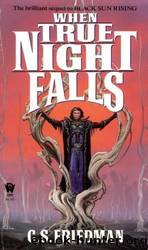 [Coldfire 02] When True Night Falls by C. S. Friedman