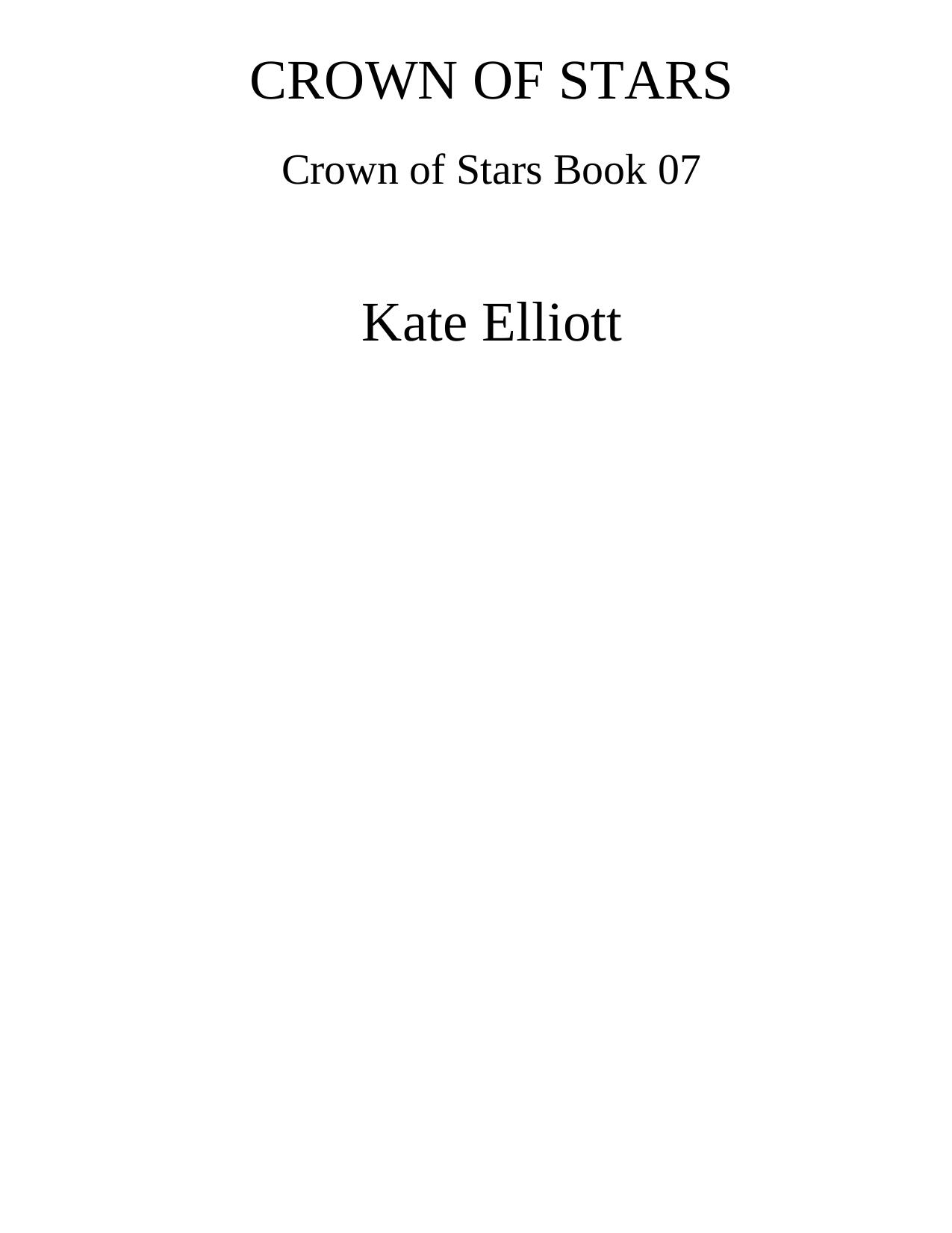 [Crown of Stars 07] - Crown of Stars by Kate Elliott