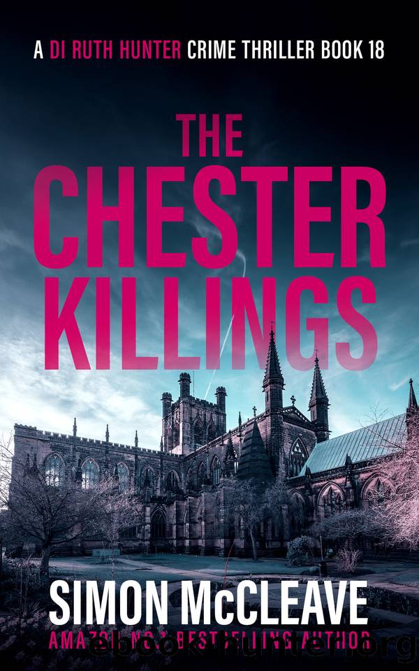 [DI Ruth Hunter 18] The Chester Killings by Simon McCleave