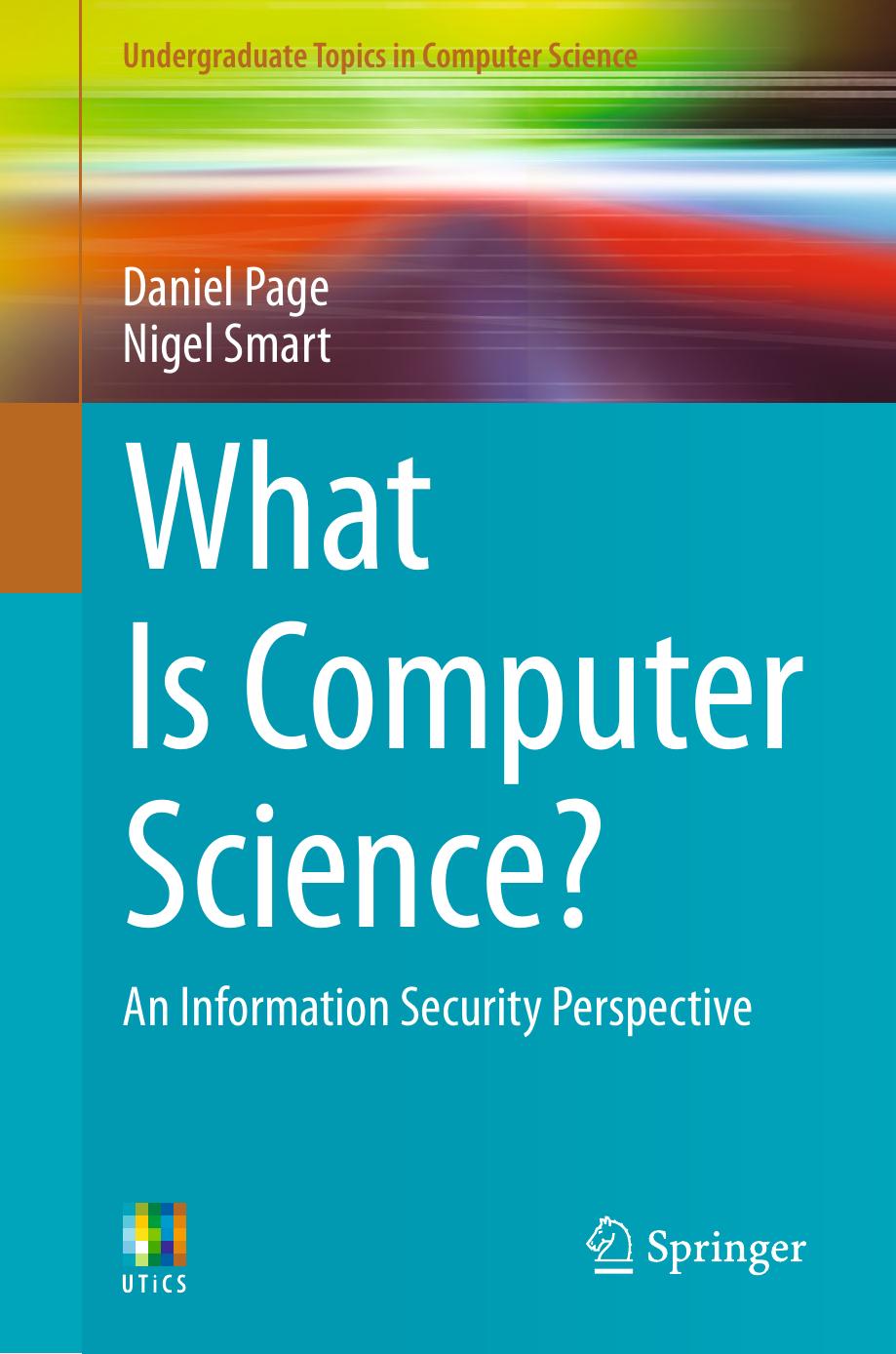 [Daniel Page and Nigel Smart] What Is Computer Science An Information Security Perspective by Unknown