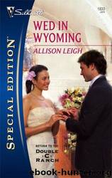 [Double-C Ranch, Men 10, Return-3] Wed In Wyoming by Allison Leigh