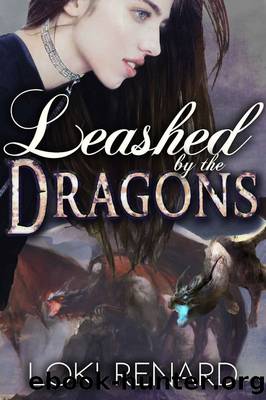 [Dragon Brides 04] â¢ Leashed by the Dragons by Renard Loki