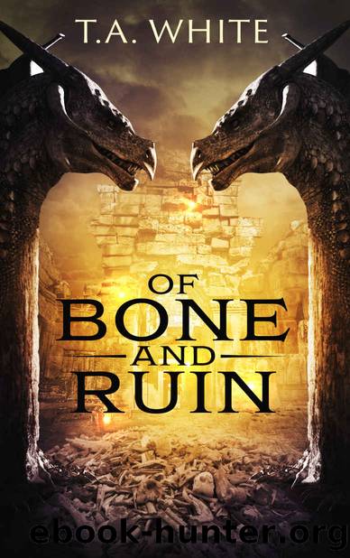[Dragon Ridden Chronicles 02] â¢ Of Bone and Ruin by White T.A