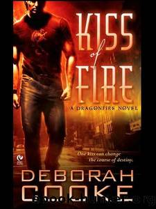 [Dragonfire 01] Kiss of Fire by Cooke Deborah