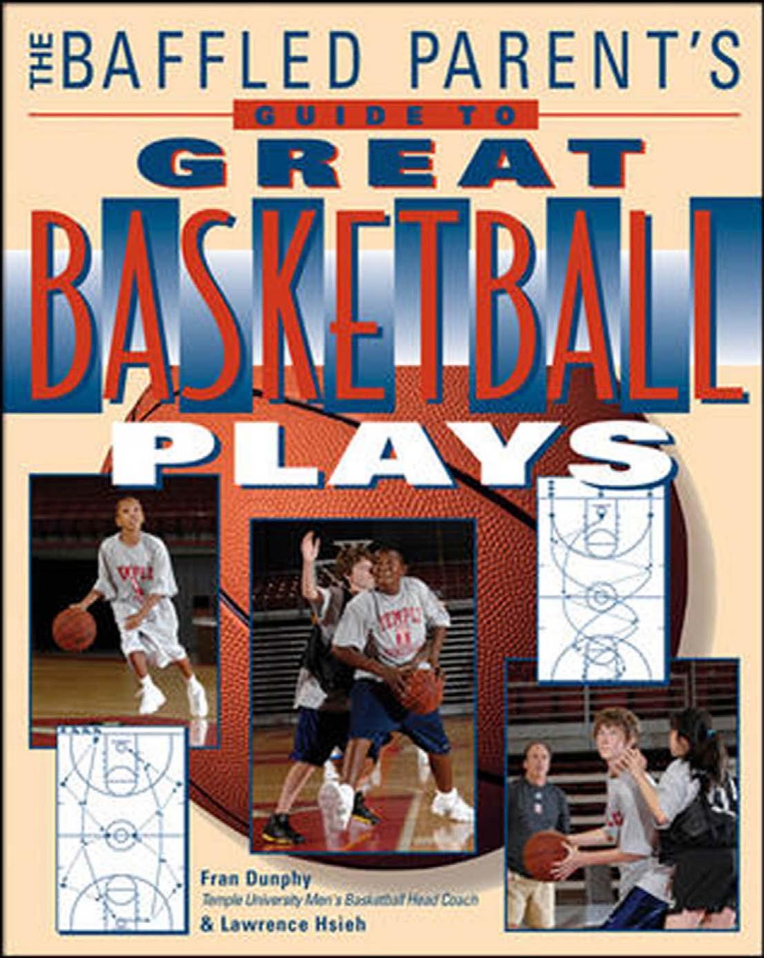 [Fran Dunphy]The Baffled Parent's Guide to Great Basketball Plays(pdf){Zzzzz} by Unknown