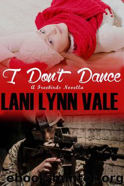 [FreeBirds 06] - I Don't Dance by Lani Lynn Vale