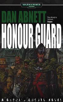 [Gaunt's Ghosts 04] Honour Guard by Dan Abnett