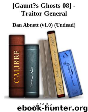 [Gaunts Ghosts 08] - Traitor General by Dan Abnett (v1.0) (Undead)