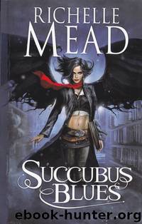 [Georgina Kincaid-1] Succubus Blues by Mead Richelle