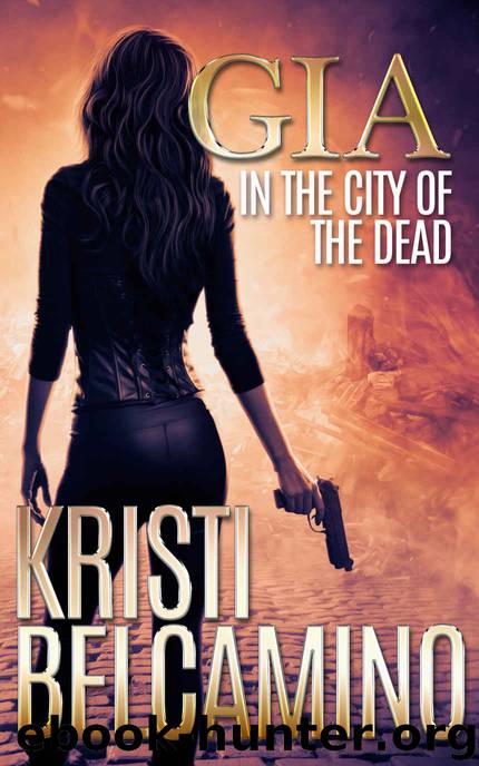 [Gia Santella 01.0] Gia in the City of the Dead by Kristi Belcamino