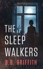 [Gordon Pope Mysteries 01] â¢ The Sleepwalkers by Griffith B.B