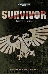 [Hammer and Bolter 09] - Survivor by Steve Parker