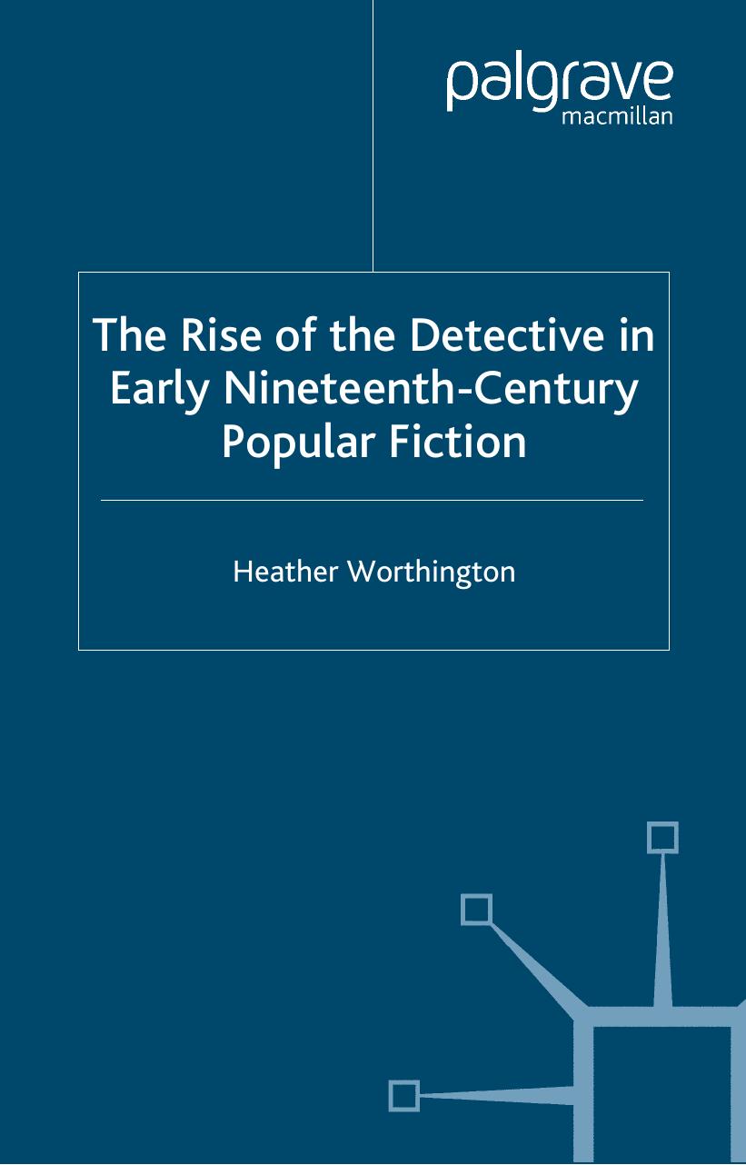 [Heather Worthington]The Rise of the Detective in Early Nineteenth Century Popular Fiction(pdf){Zzzzz} by Unknown