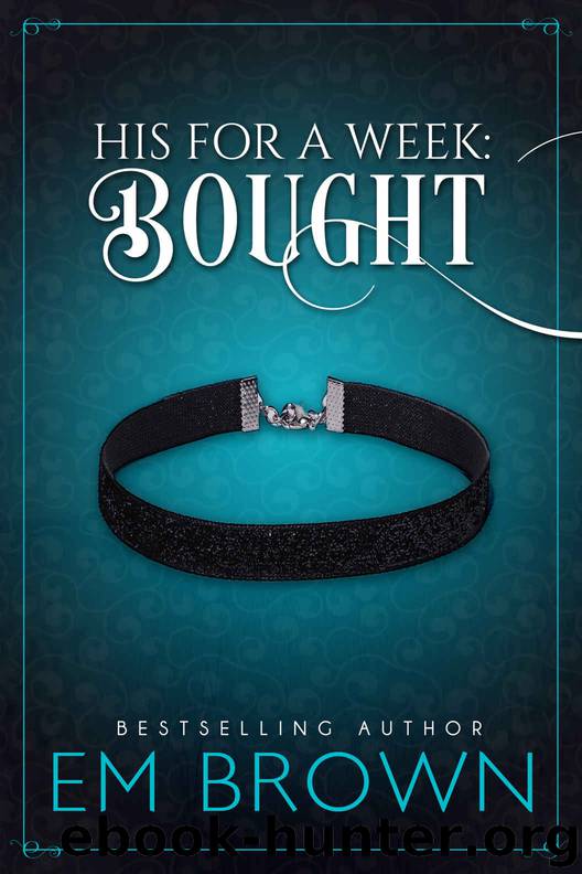 [His for a Week 01.0] Bought by EM Brown