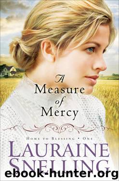 [Home To Blessing 01] - A Measure of Mercy by Lauraine Snelling