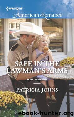 [Hope, Montana 01] - Safe in the Lawman's Arms by Patricia Johns