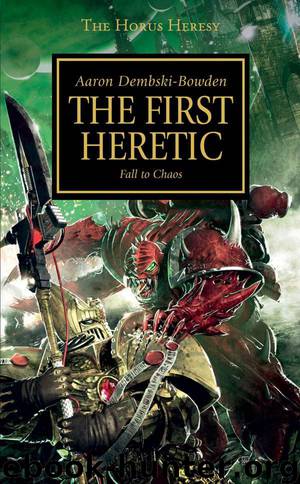 [Horus Heresy 14] The First Heretic by Aaron Dembski-Bowden