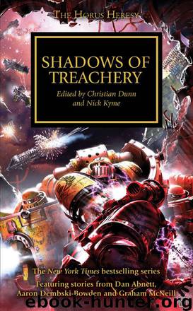 [Horus Heresy 22] - Shadows of Treachery by Christian Dunn; Nick Kyme