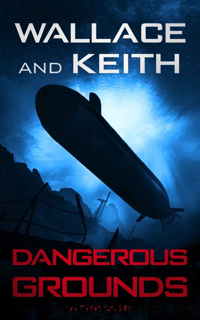 [Hunter Killer 02] â¢ Dangerous Grounds by Keith Don & Wallace George