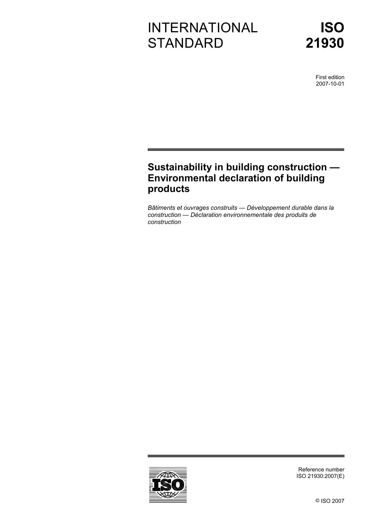 [ISO 21930:2007] Sustainability in building construction â Environmental declaration of building products by ISO/TC 59/SC 17 Sustainability in buildings and civil engineering works