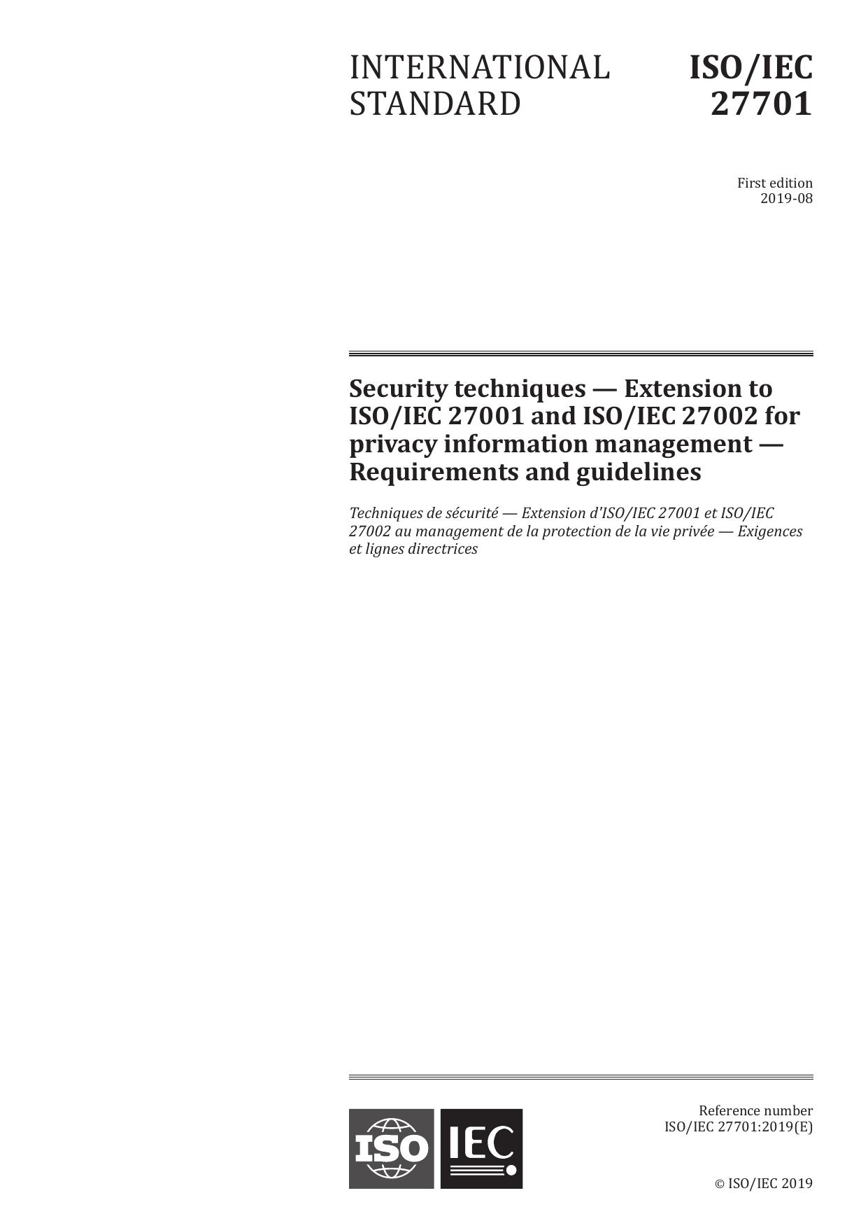 [ISO/IEC 27701:2019] Security techniques â Extension to ISO/IEC 27001 and ISO/IEC 27002 for privacy information management â Requirements and guidelines by ISO/IEC JTC 1/SC 27 Information security cybersecurity and privacy protection
