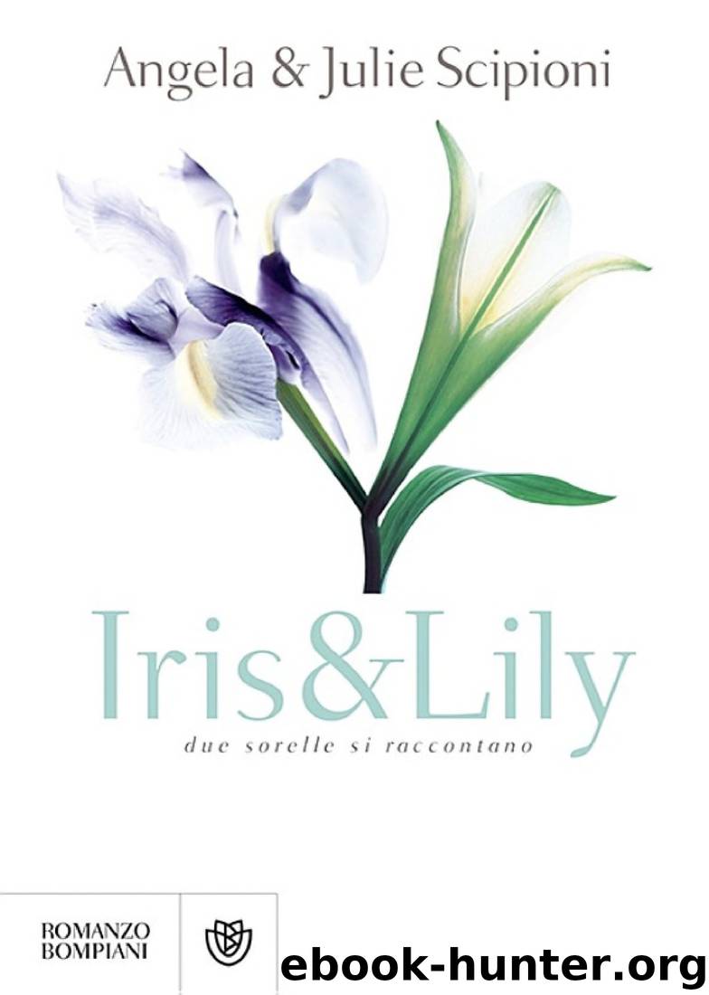 [Iris and Lily 01.0 - 03.0] The Complete Series by Angela Scipioni