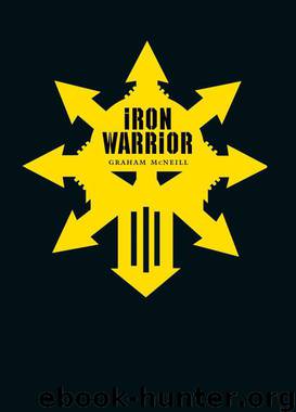 [Iron Warriors 02] - Iron Warrior by Graham McNeill