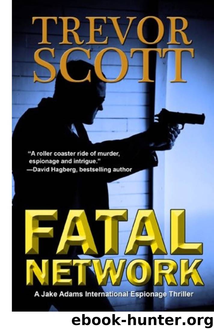 [Jake Adams 01.0] Fatal Network by Trevor Scott