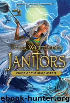 [Janitors 03] Curse of the Broomstaff by Tyler Whitesides