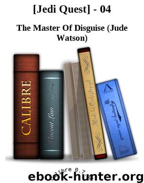 [Jedi Quest] - 04 by The Master Of Disguise (Jude Watson)