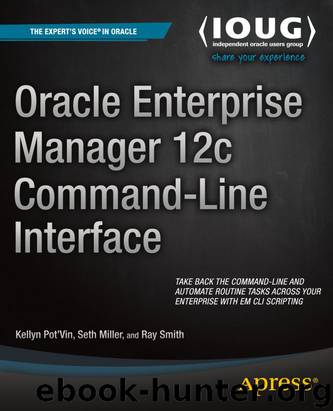 [Kellyn Pot'Vin ,Seth Miller, Ray Smith][Oracle Enterprise Manager 12c Command-Line Interface(epub){Zzzzz}] by Unknown