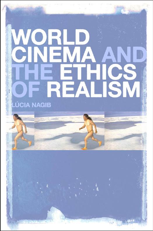 [LÃºcia Nagib]World Cinema and the Ethics of Realism (pdf){Zzzzz} by Unknown