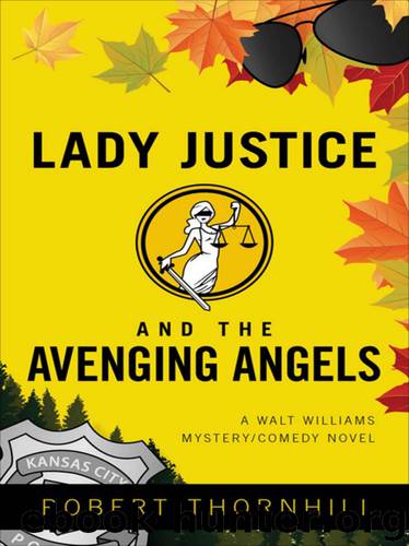 [Lady Justice 04] - Lady Justice And The Avenging Angels by Robert Thornhill