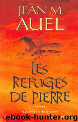 [Les Enfants de la Terre-5] Les refuges de pierre by Auel Jean M