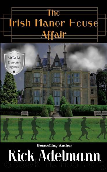 [MG&M Detective Agency 06] - The Irish Manor House Affair by Rick Adelmann