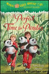 [Magic Tree House 48] A Perfect Time for Pandas by Mary Pope Osborne