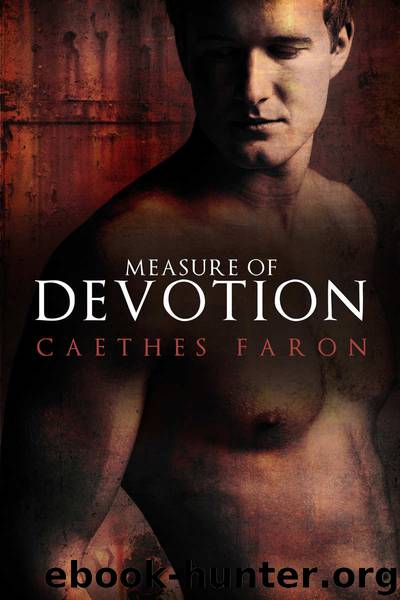 [Measure of Devotion 01.0] Measure of Devotion by Caethes Faron