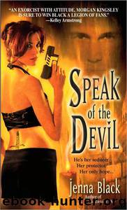 [Morgan Kingsley 04] - Speak of the Devil by Jenna Black